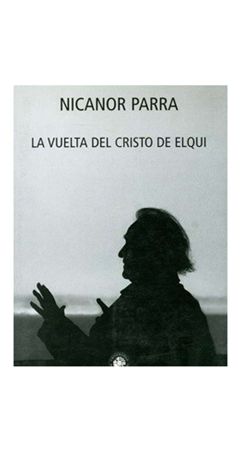 LIBRO LA VUELTA DEL CRISTO DE ELQUI /156 - NICANOR PARRA - 2