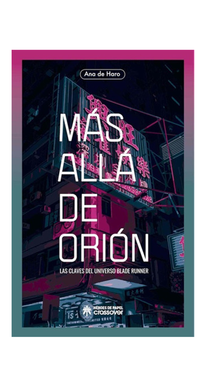 LIBRO MAS ALLA DE ORION- LAS CLAVES DEL UNIVERSO BLADE RUNNER A.DE HARO - 1