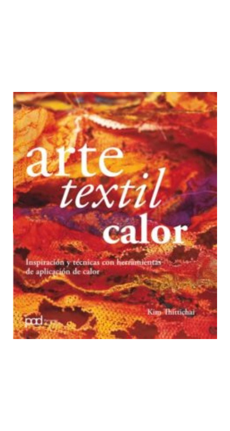 LIBRO ARTE TEXTIL CALOR - KIM TITTICHAI - 2