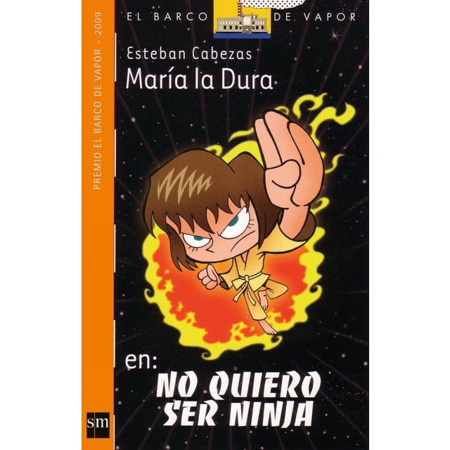 LIBRO MARIA LA DURA EN: NO QUIERO SER NINJA -758- ESTEBAN CABEZAS - 1