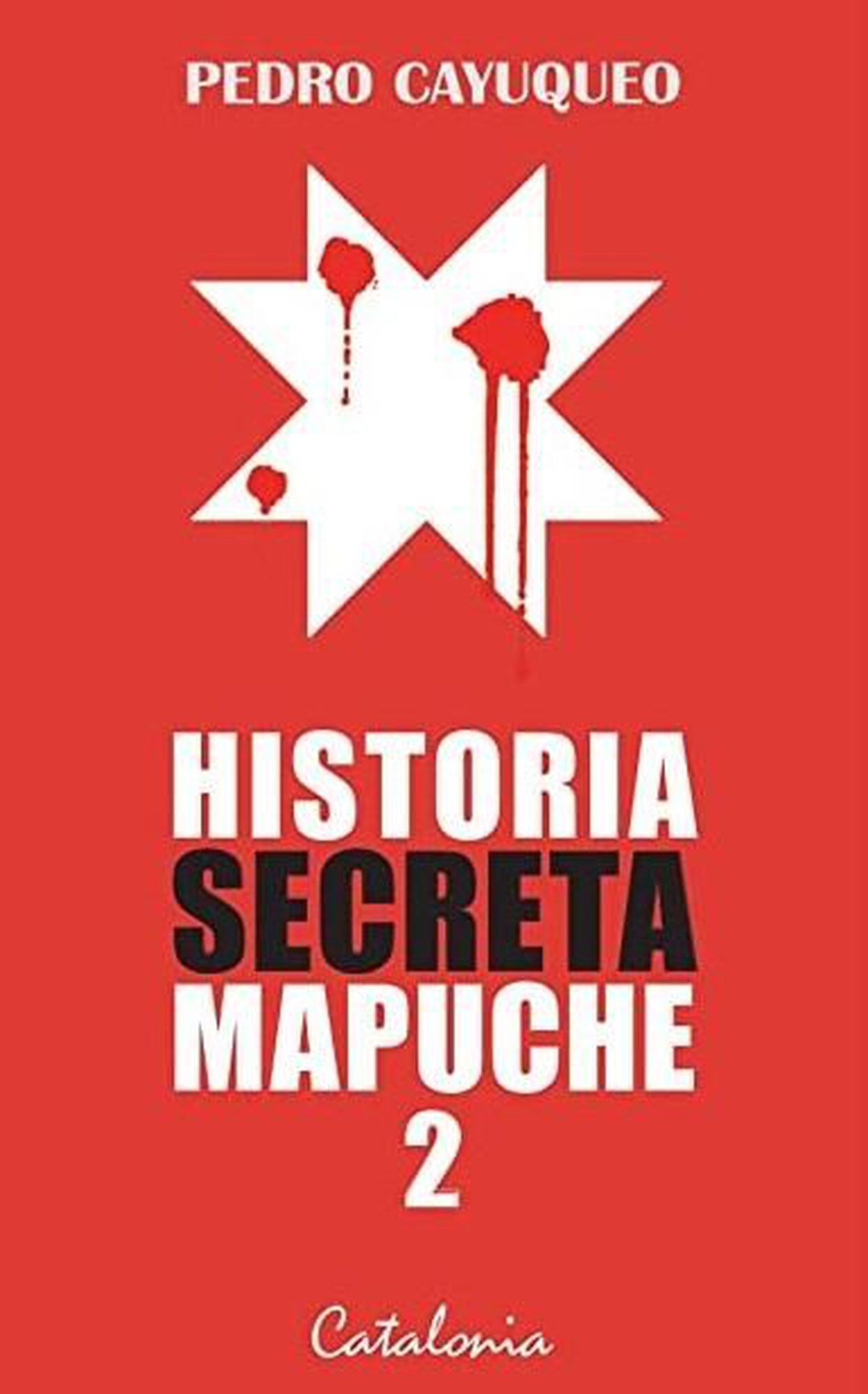 LIBRO HISTORIA SECRETA MAPUCHE 2 831 PEDRO CAYUQUEO - 1