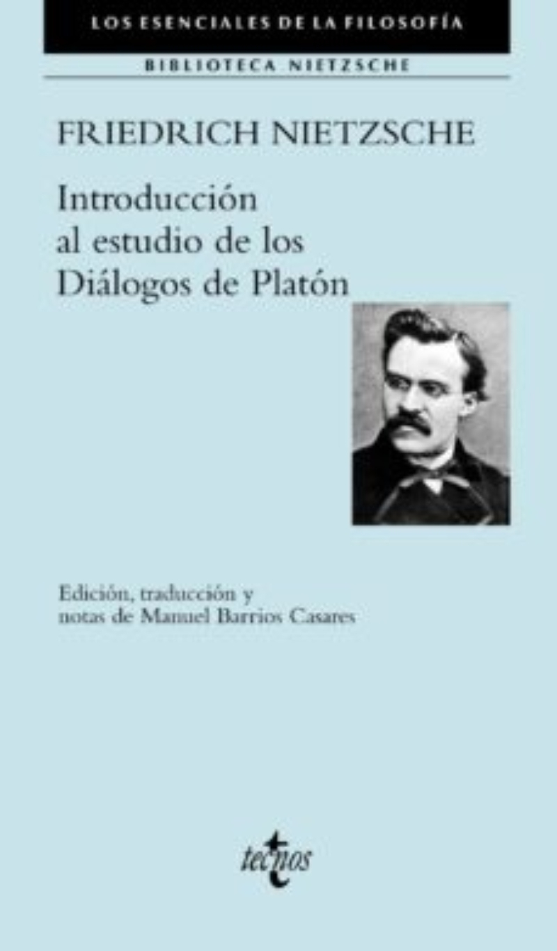 LIBRO INTRODUCCIÓN AL ESTUDIO DE LOS DIÁLOGOS DE PLATÓ - FRIEDRICH NIETZSCHE - 1