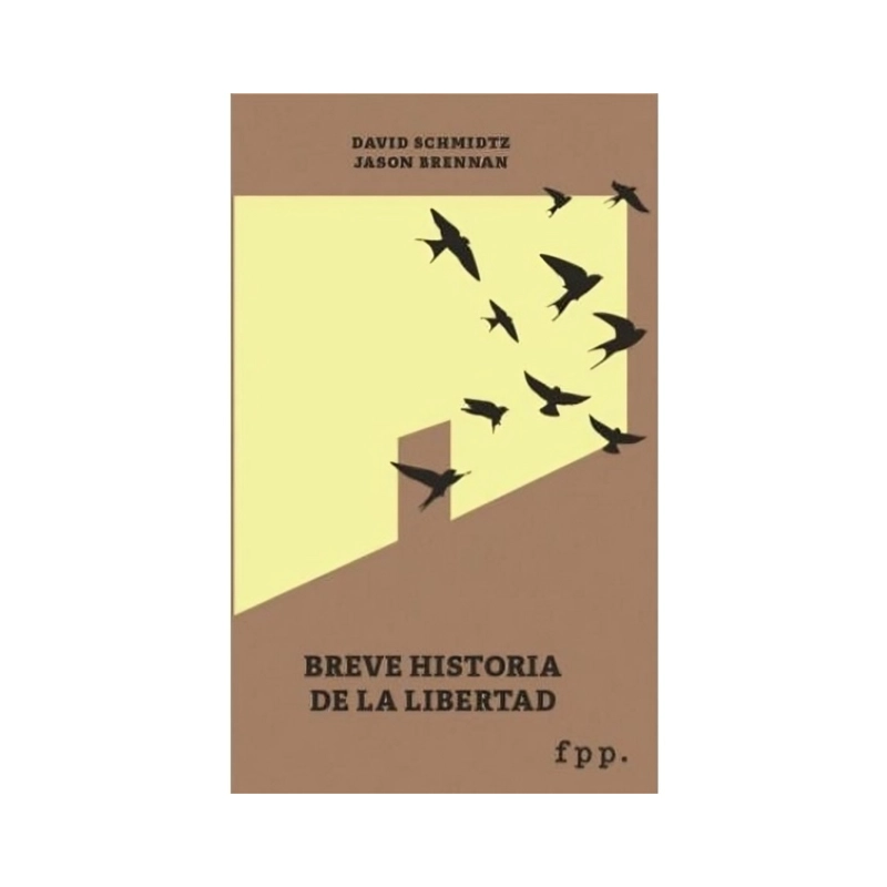 LIBRO BREVE HISTORIA DE LA LIBERTAD JASON BRENNAN DAVID SCHMIDTZ - 1