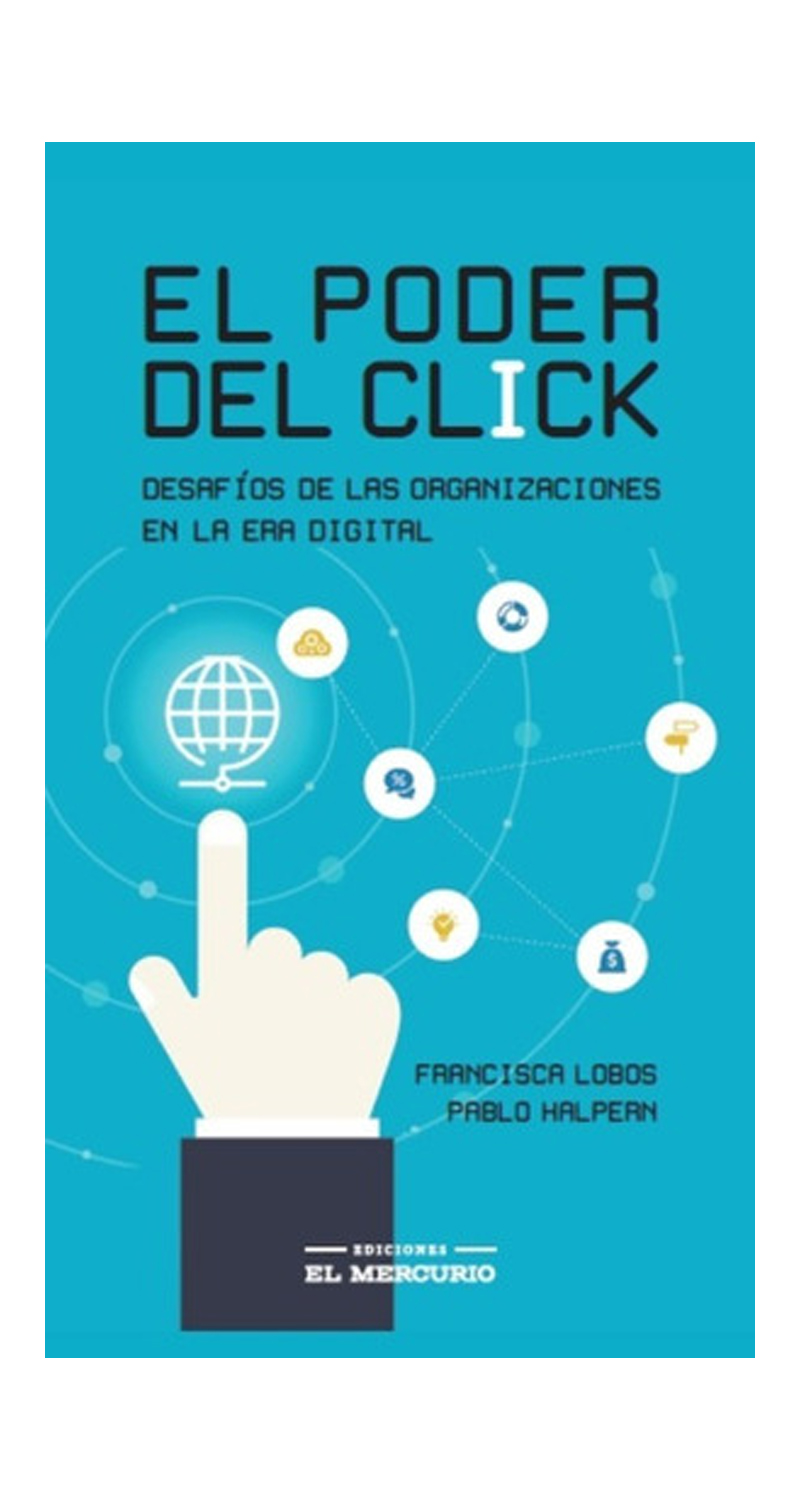 LIBRO EL PODER DEL CLICK - FRANCISCA LOBOS - PABLO HALPERN - 2