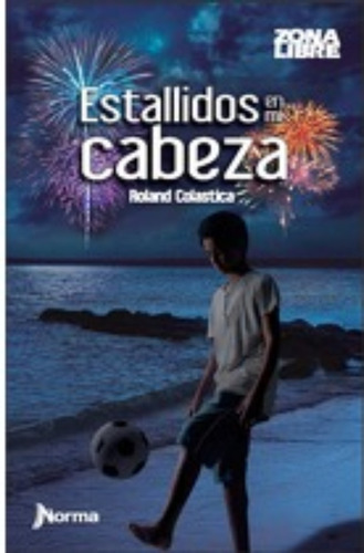LIBRO ESTALLIDOS EN MI CABEZA 370 ROLAND COLASTICA - 1
