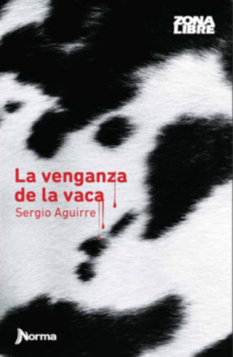 LIBRO LA VENGANZA DE LA VACA 387 SERGIO AGUIRRE - 1