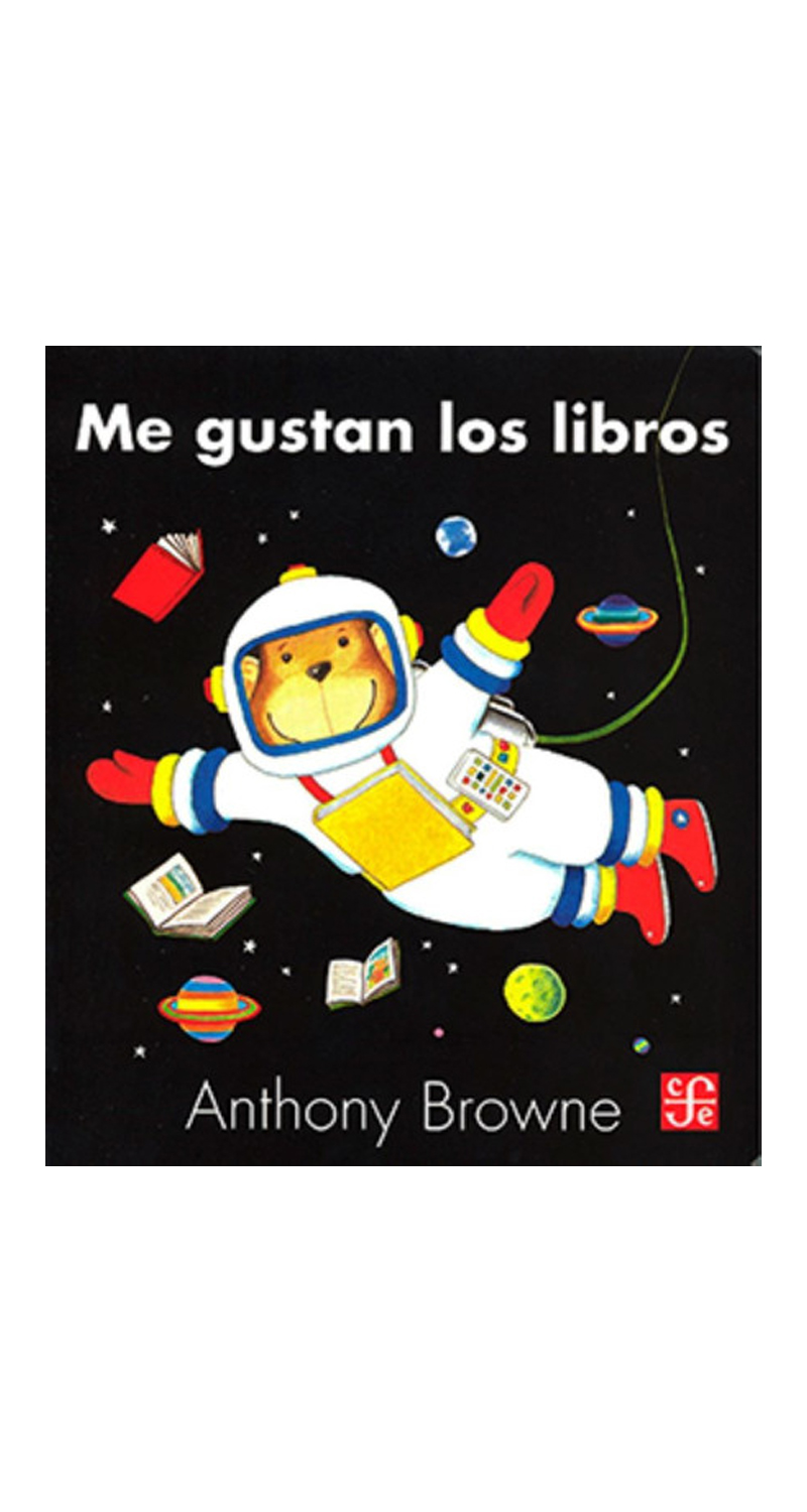 LIBRO ME GUSTAN LOS LIBROS - A.BROWNE / FONDO DE CULTURA ECONÓMICA - 1