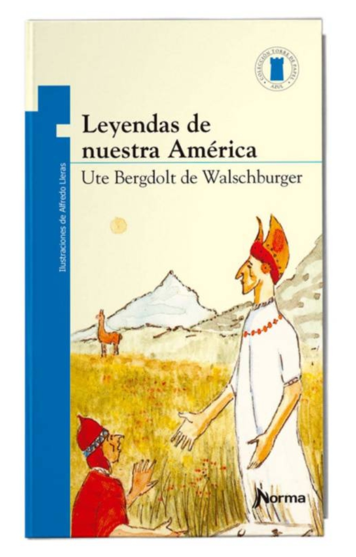 LIBRO LEYENDAS DE NUESTRA AMÉRICA /493 - UTE BERGDOLT DE WALSCHBURGER - 1