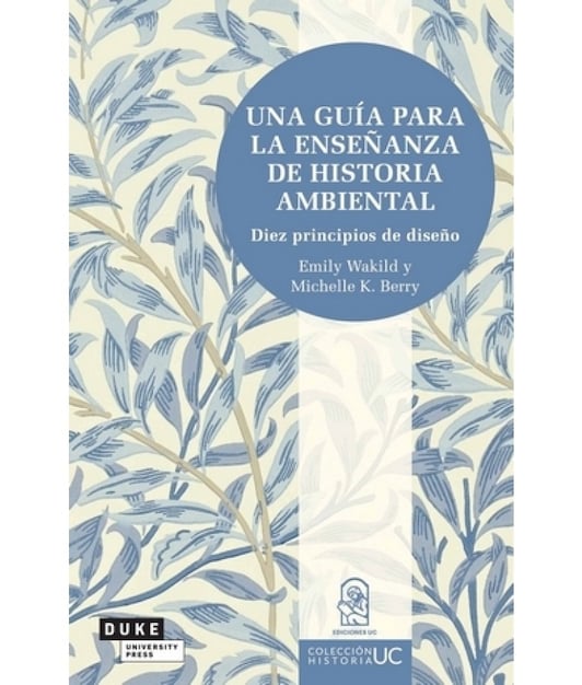 LIBRO UNA GUIA PARA LA ENSENANZA DE HISTORIA AMBIENTAL E.WAKILD,M.BERRY - 1
