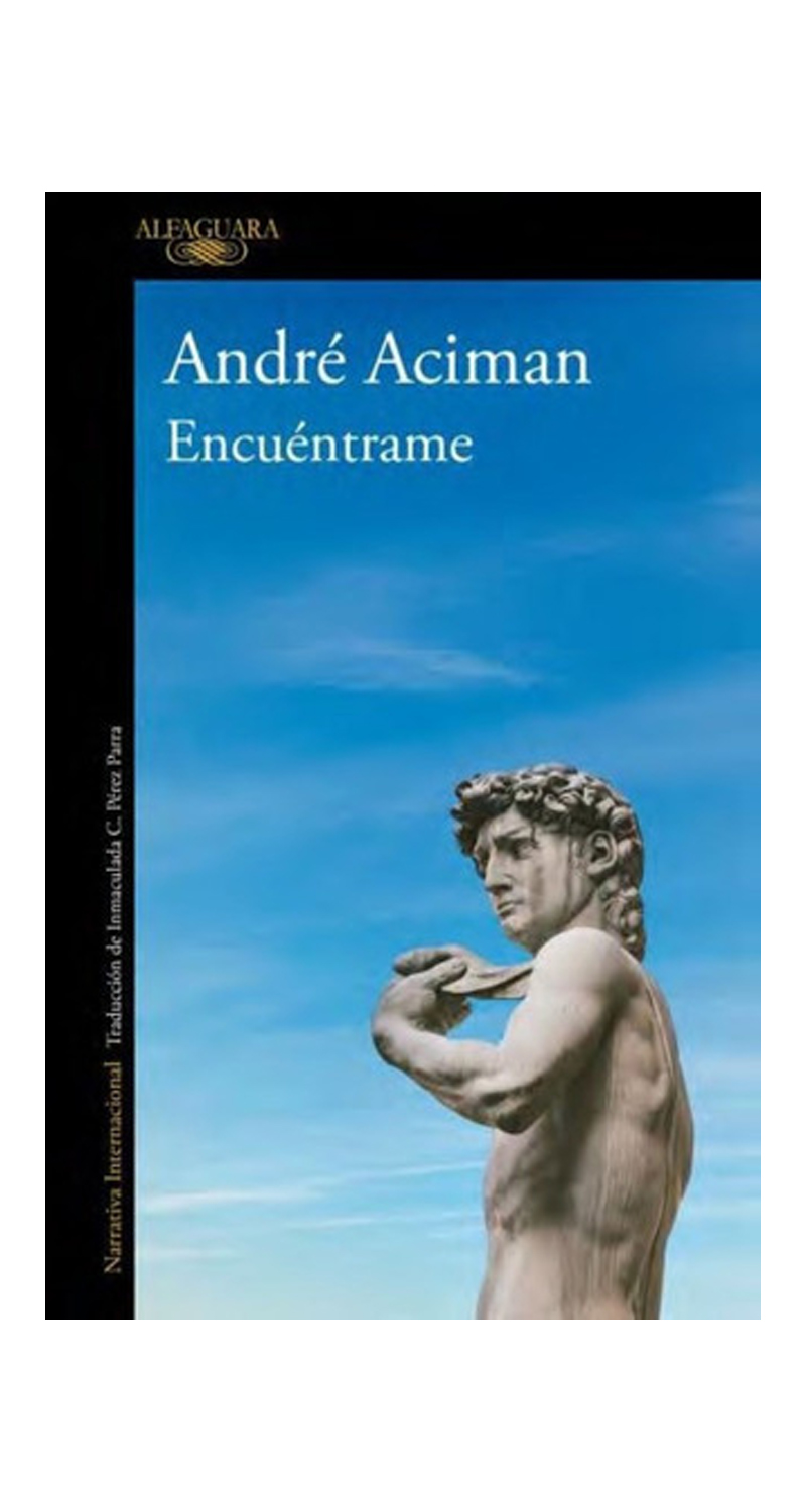 LIBRO ENCUENTRAME / ANDRE ACIMAN / ALFAGUARA - A.ACIMAN - 1