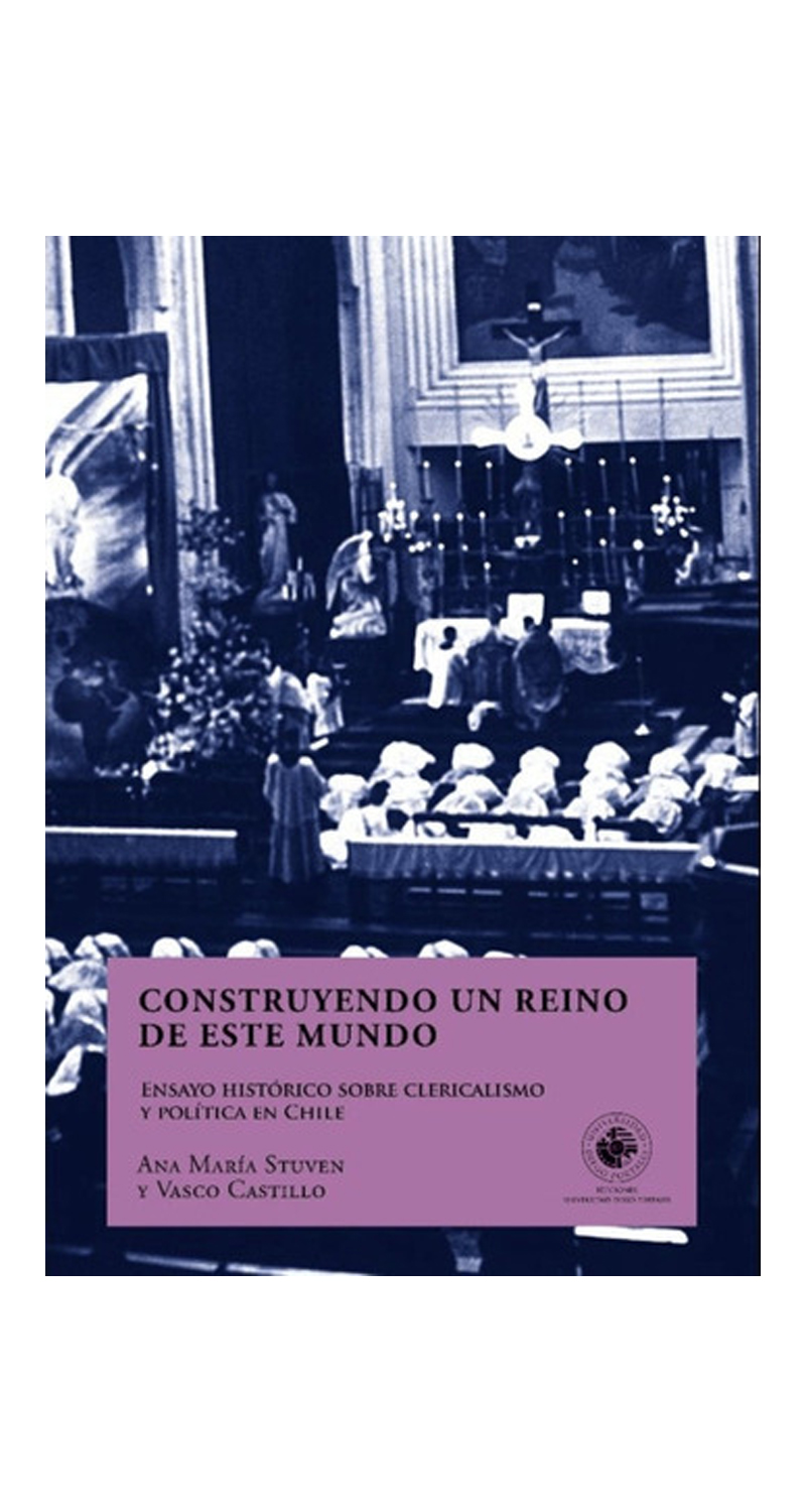 LIBRO CONSTRUYENDO UN REINO EN ESTE MUNDO ANA MARIA STUVEN Y VASCO CASTILLO - 1