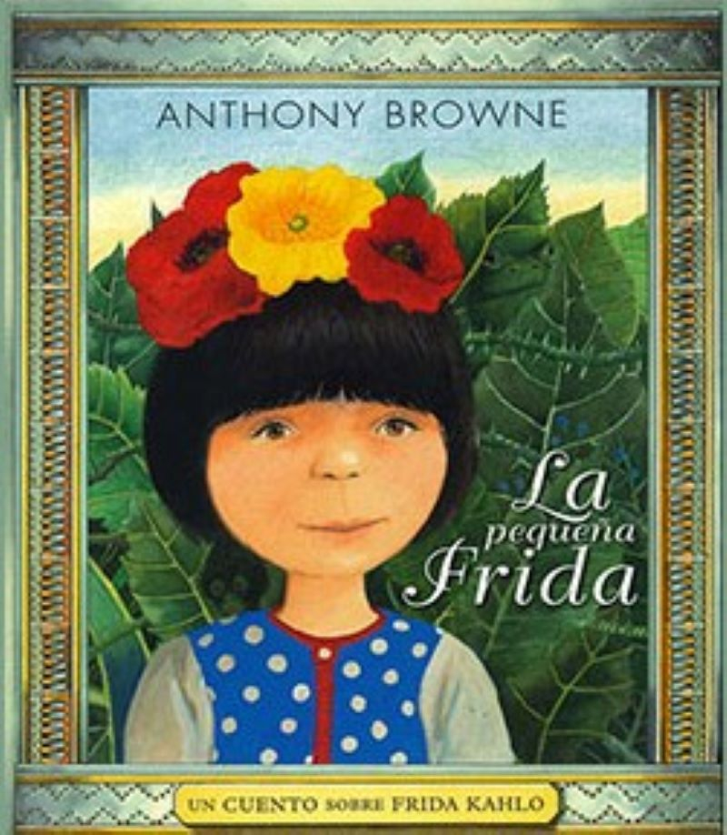 LIBRO LA PEQUENA FRIDA - A.BROWNE - 1