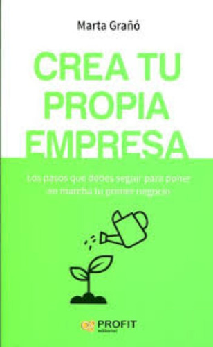 LIBRO CREA TU PROPIA EMPRESA - MARTA GRAÑO - 1