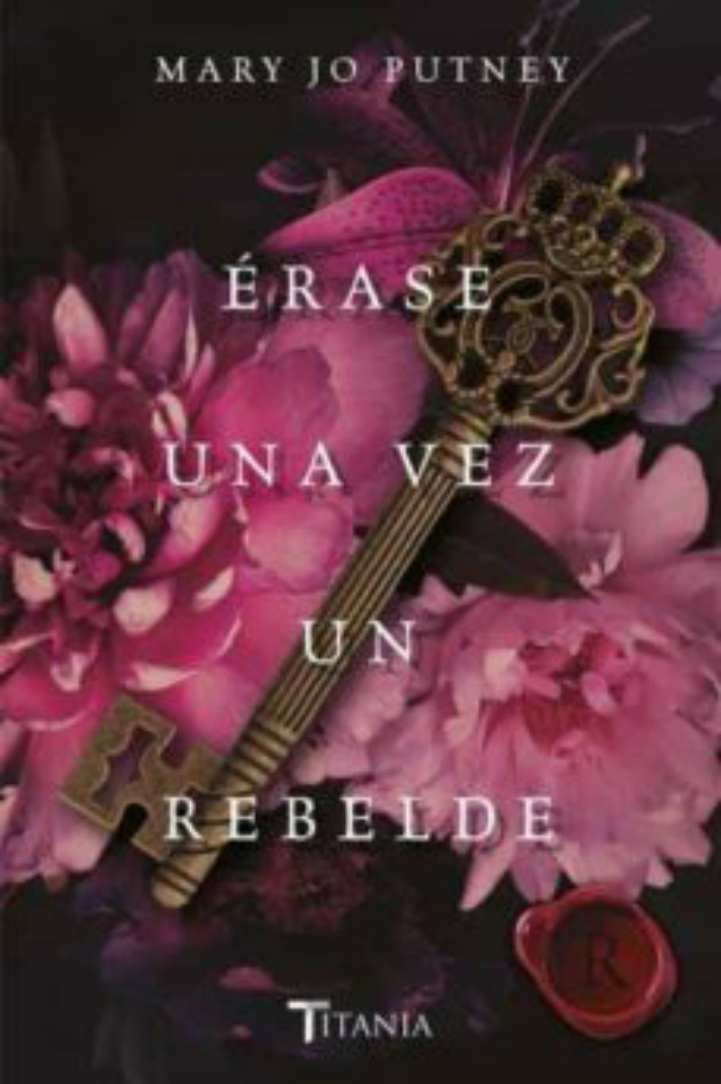 LIBRO ERASE UNA VEZ UN REBELDE - MARY JO PUTNEY - 1