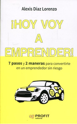 LIBRO ¡HOY VOY A EMPRENDER! - ALEXIS DIAZ LORENZO - 1