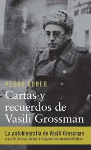LIBRO CARTAS Y RECUERDOS A VASILI GROSSMAN / F.GUBER -187- - 1