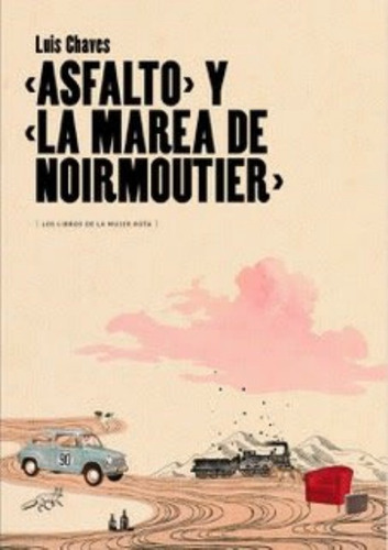 LIBRO ASFALTO Y LA MAREA DE NOIRMOUTIER /557 - LUIS CHAVES - 1