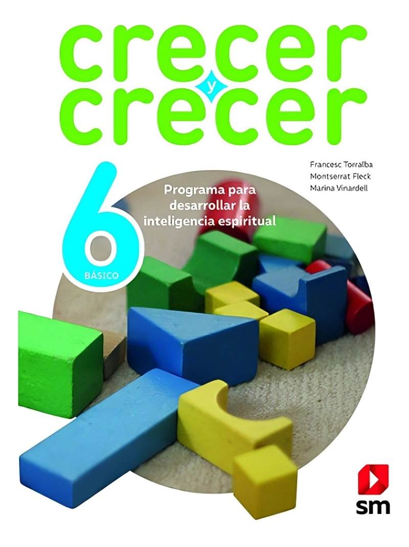 LIBRO CRECER Y CRECER 6°. EDITORIAL: EDICIONES SM - VARIOS AUTORES - 1