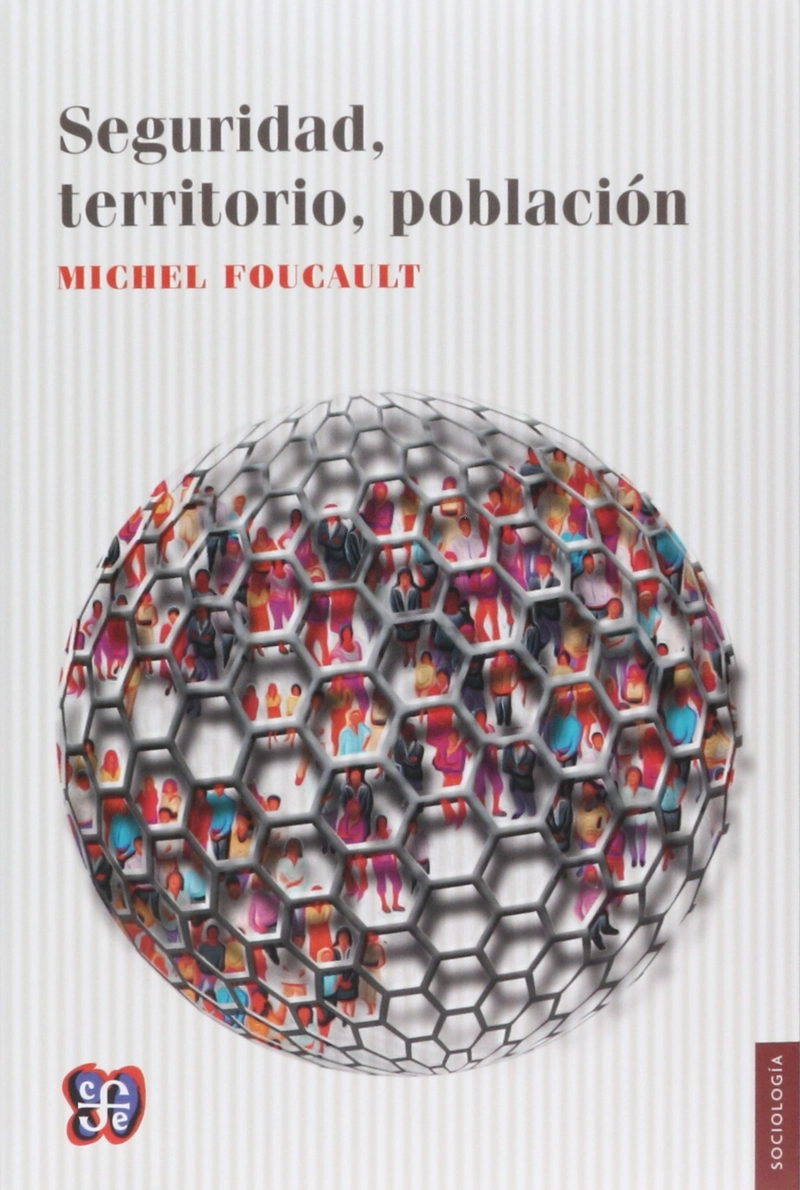LIBRO SEGURIDAD, TERRITORIO, POBLACION MICHEL FOUCAULT - 1
