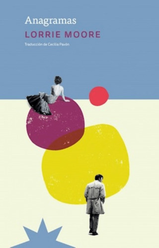 LIBRO ANAGRAMAS - LORRIE MOORE - 1
