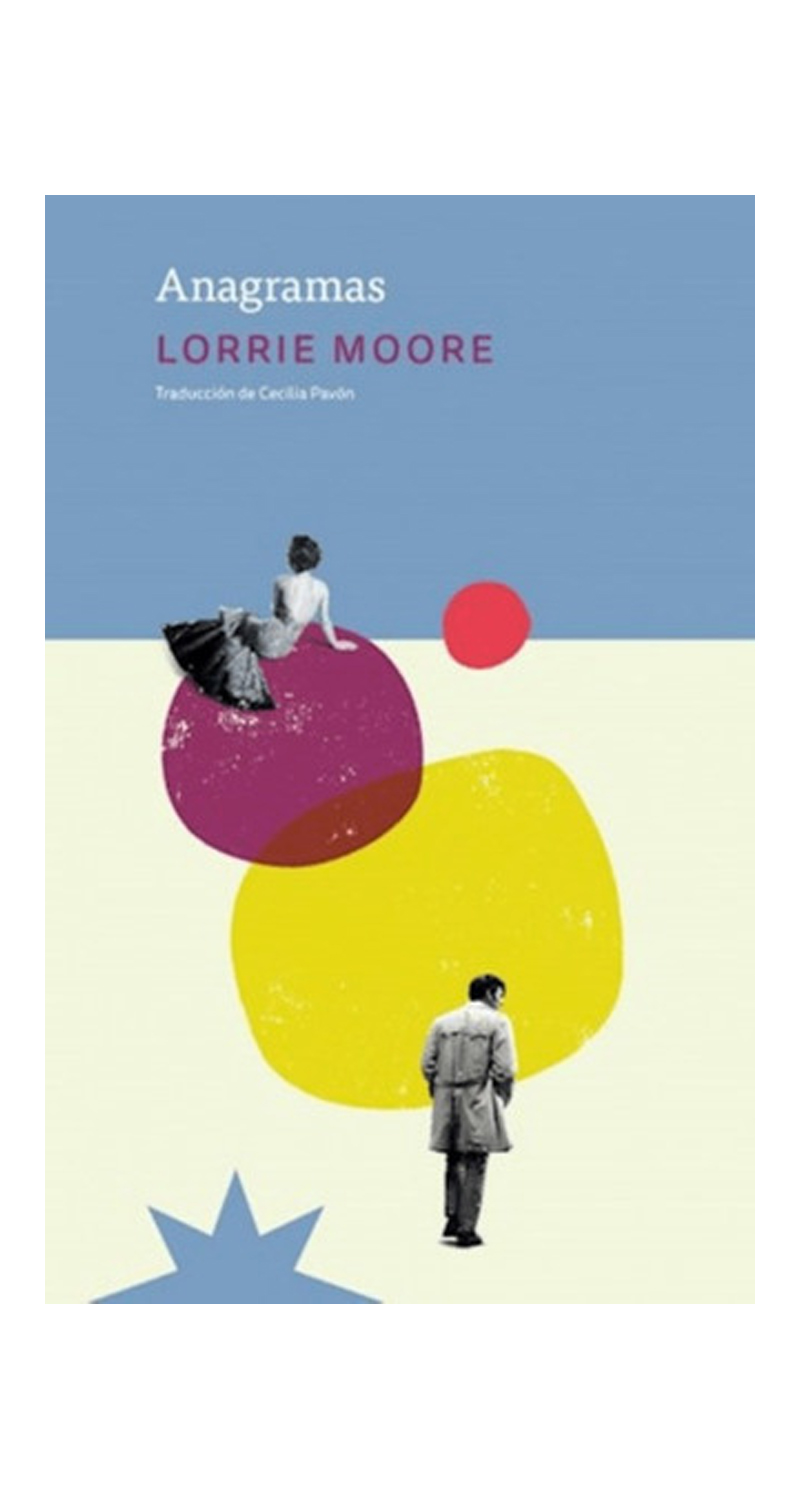 LIBRO ANAGRAMAS - LORRIE MOORE - 2