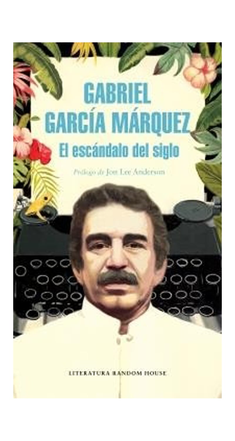 LIBRO EL ESCANDALO DEL SIGLO / GABRIEL GARCIA MARQUEZ -864- - 1