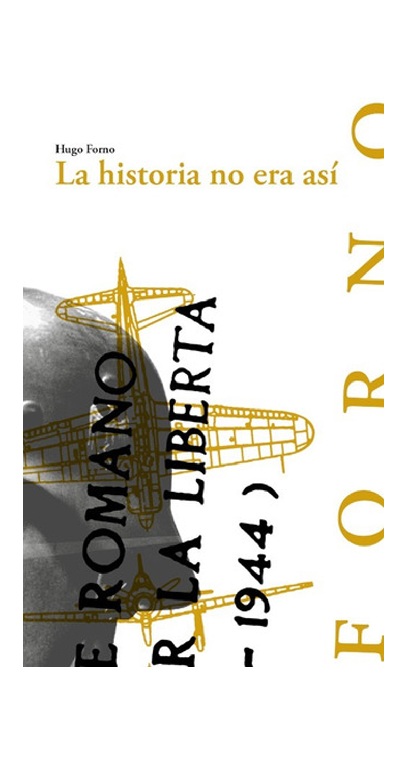 LIBRO LA HISTORIA NO ERA ASÍ /632 - HUGO FORNO - 1
