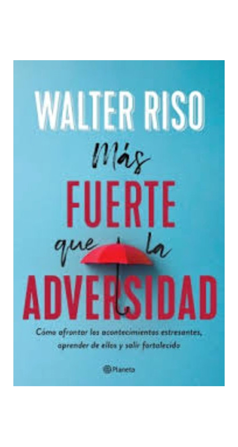 LIBRO MÁS FUERTE QUE LA ADVERSIDAD - WALTER RISO - 1