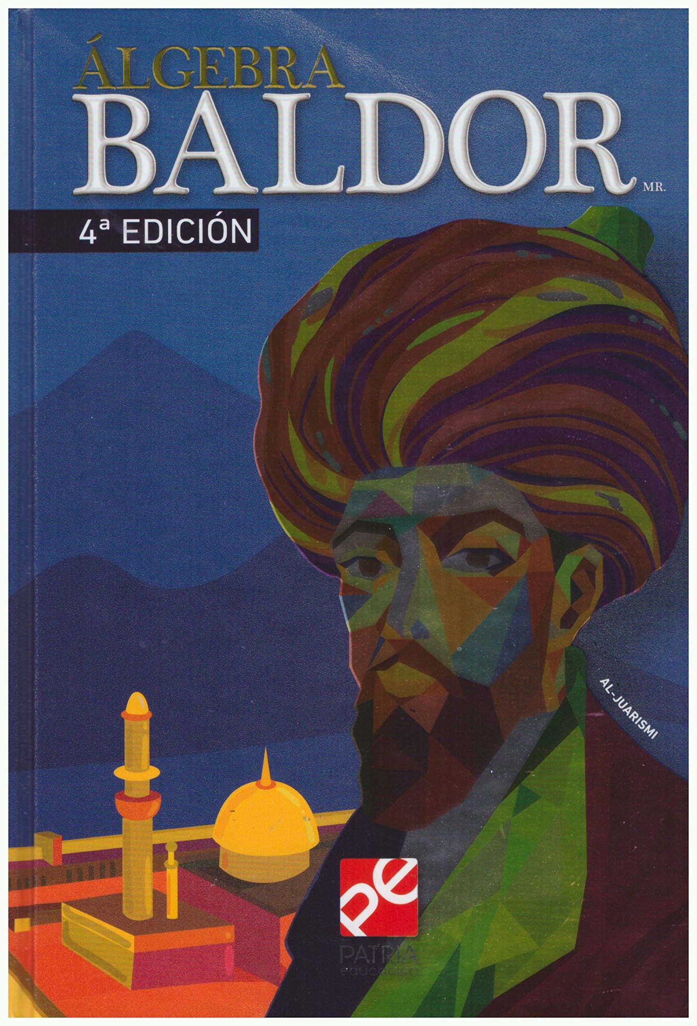LIBRO ALGEBRA BALDOR. EDITORIAL: EDITORIAL BIBLIOGRÁFICA - AURELIO BALDOR - 1
