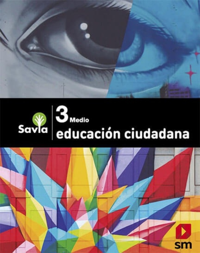 LIBRO EDUCACION CIUDADANA3 MEDIO - SAVIA. EDITORIAL: EDICIONES SM - VARIOS AUTORES - 1