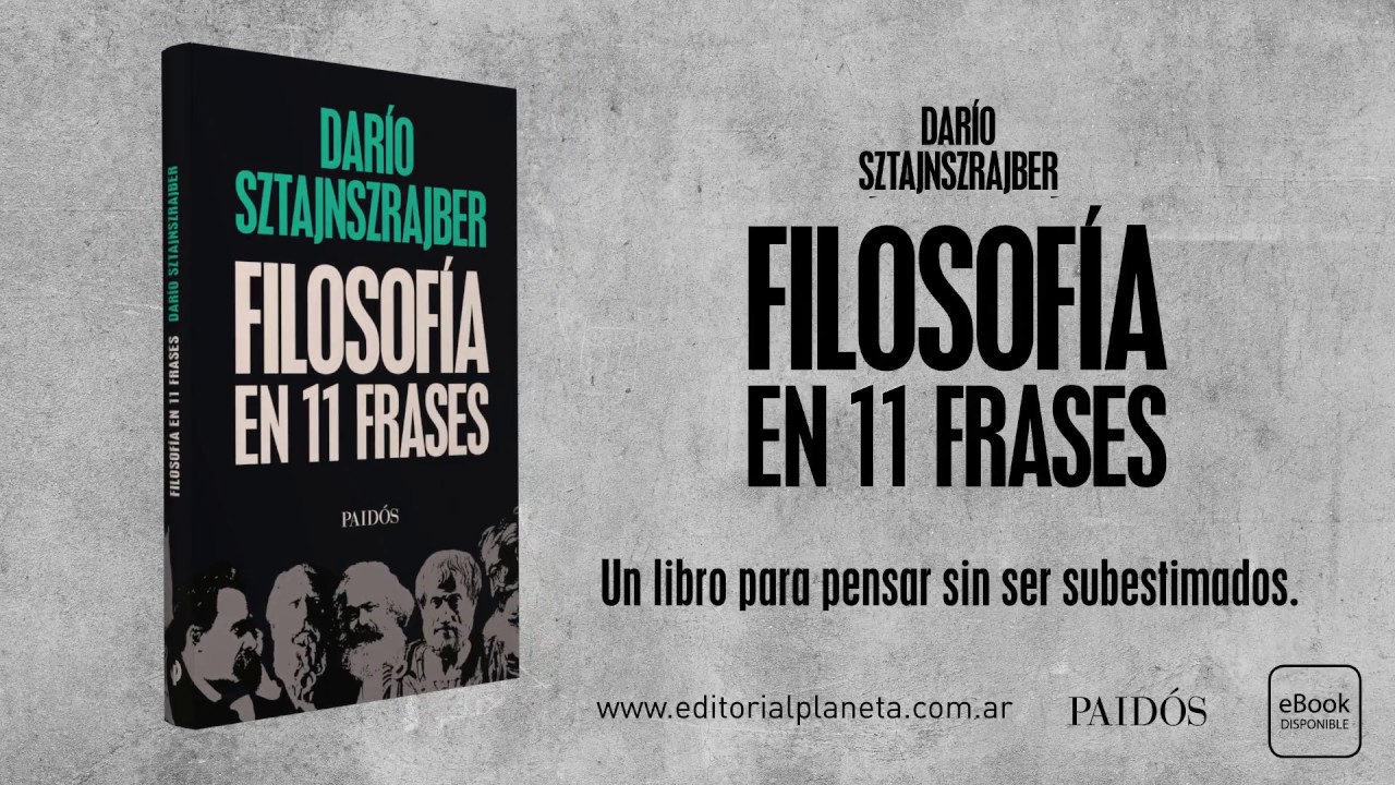LIBRO FILOSOFIA EN 11 FRASES - DARIO SZTANJNSZRAJBER - 3