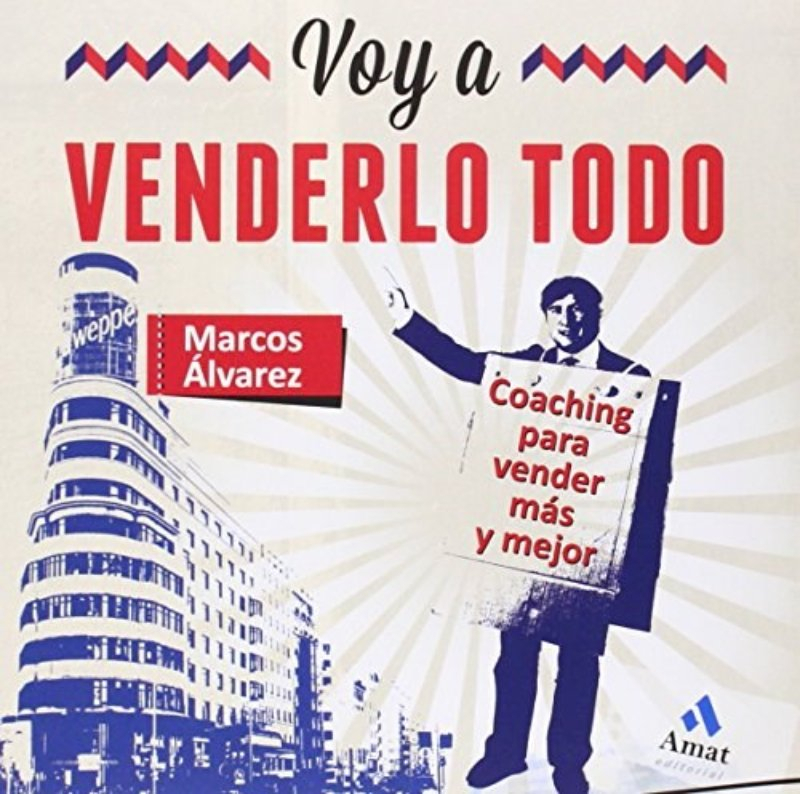 LIBRO VOY A VENDERLO TODO - MARCOS ALVAREZ OROZCO - 1