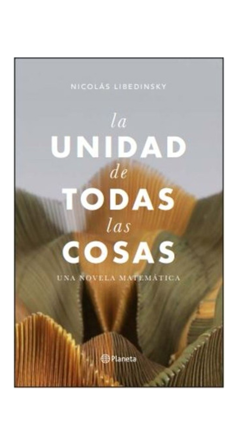 LIBRO LA UNIDAD DE TODAS LAS COSAS - NICOLAS LIBEDINSKY - 1