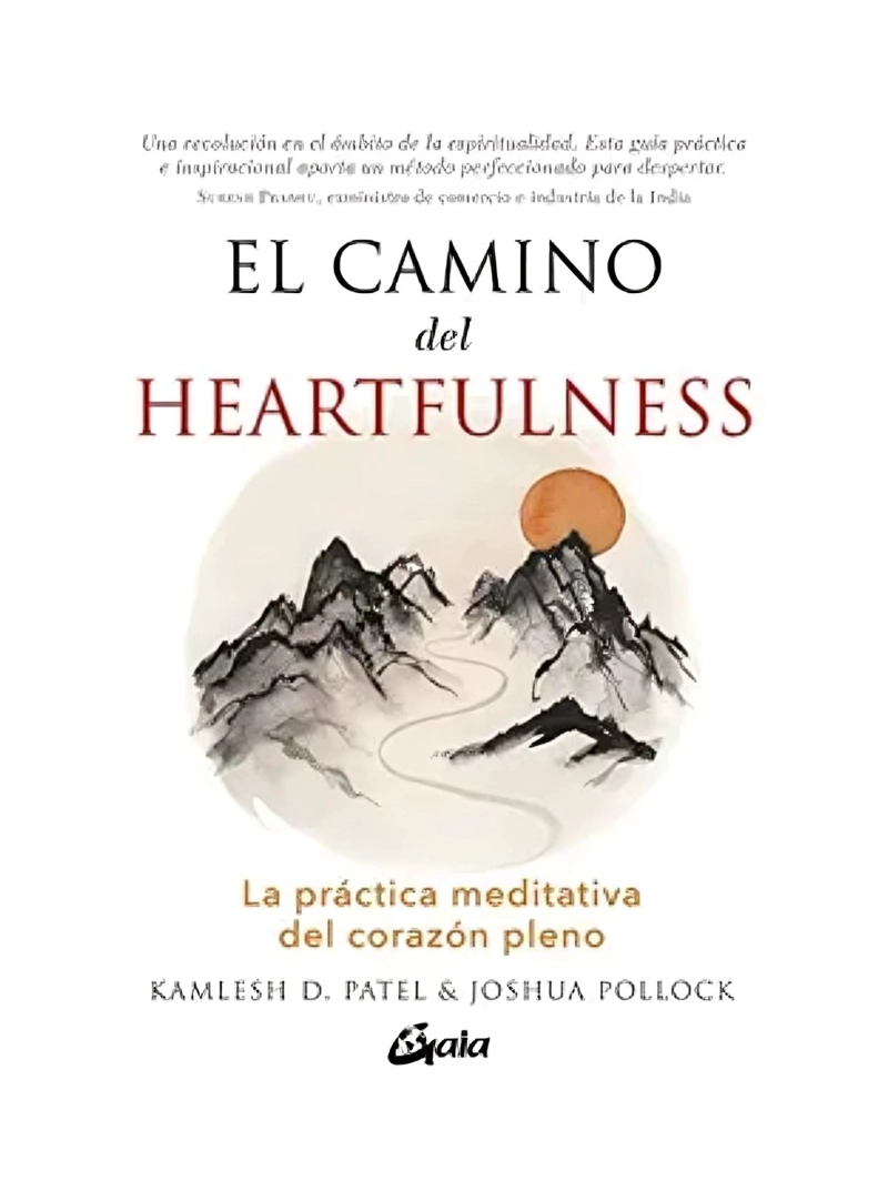 LIBRO EL CAMINO DEL HEARTFULNESS / KAMLESH D. PATEL / GAIA EDICIONES - 1