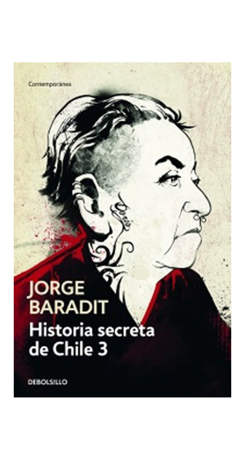 LIBRO HISTORIA SECRETA DE CHILE 3 JORGE BARADIT - 1