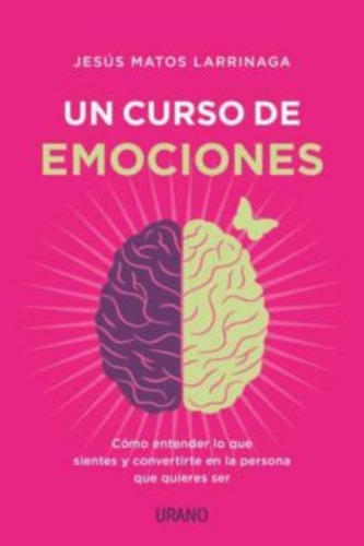 LIBRO UN CURSO DE EMOCIONES - JESUS MATOS LARRINAGA - 1