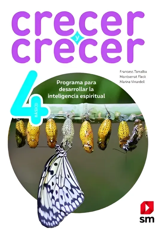 LIBRO CRECER Y CRECER 4°. EDITORIAL: EDICIONES SM - VARIOS AUTORES - 1