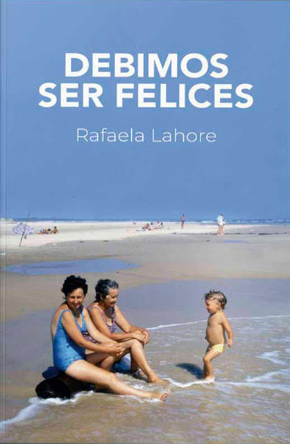 LIBRO DEBIMOS SER FELICES - RAFAELA LAHORE - 1