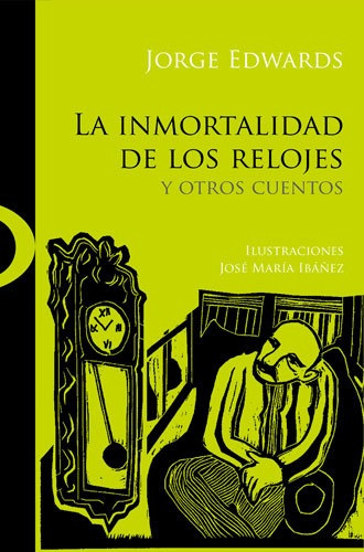 LIBRO LA INMORTALIDAD DE LOS RELOJES Y OTROS CUENTOS - JORGE EDWARDS - 2