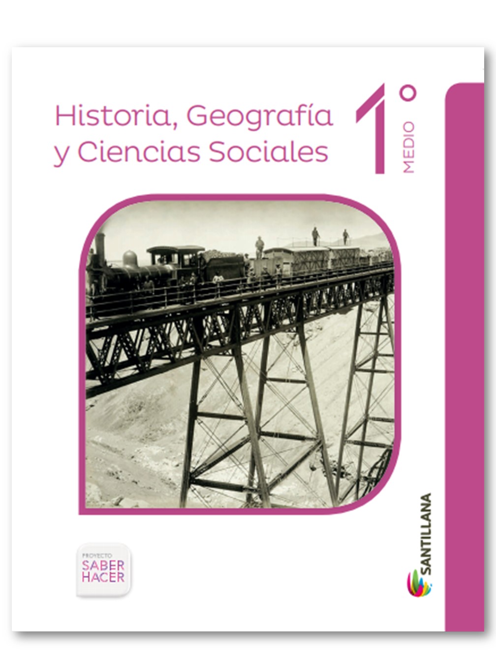 HISTORIA,GEOGRAFIA Y CIENCIAS SOCIALES 1 MEDIO SABER HACER. EDITORIAL: SANTILLANA - 1