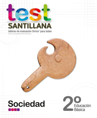 TEST 2 BASICO SOCIEDAD. EDITORIAL: SANTILLANA - 1