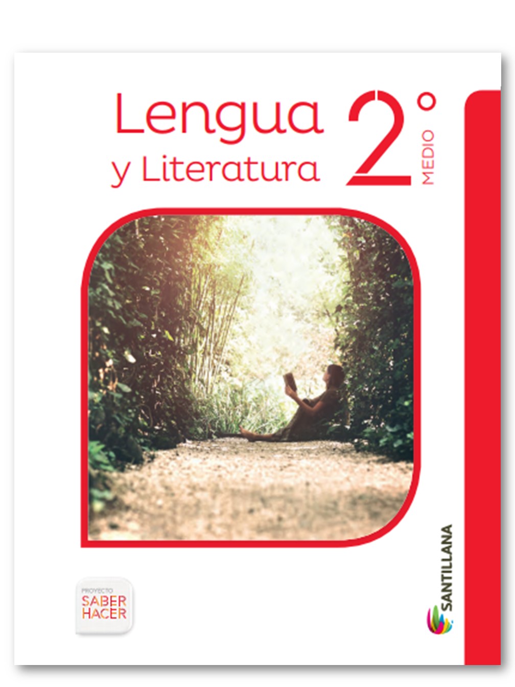 LENGUA Y LITERATURA 2 MEDIO SABER HACER. EDITORIAL: SANTILLANA - 1