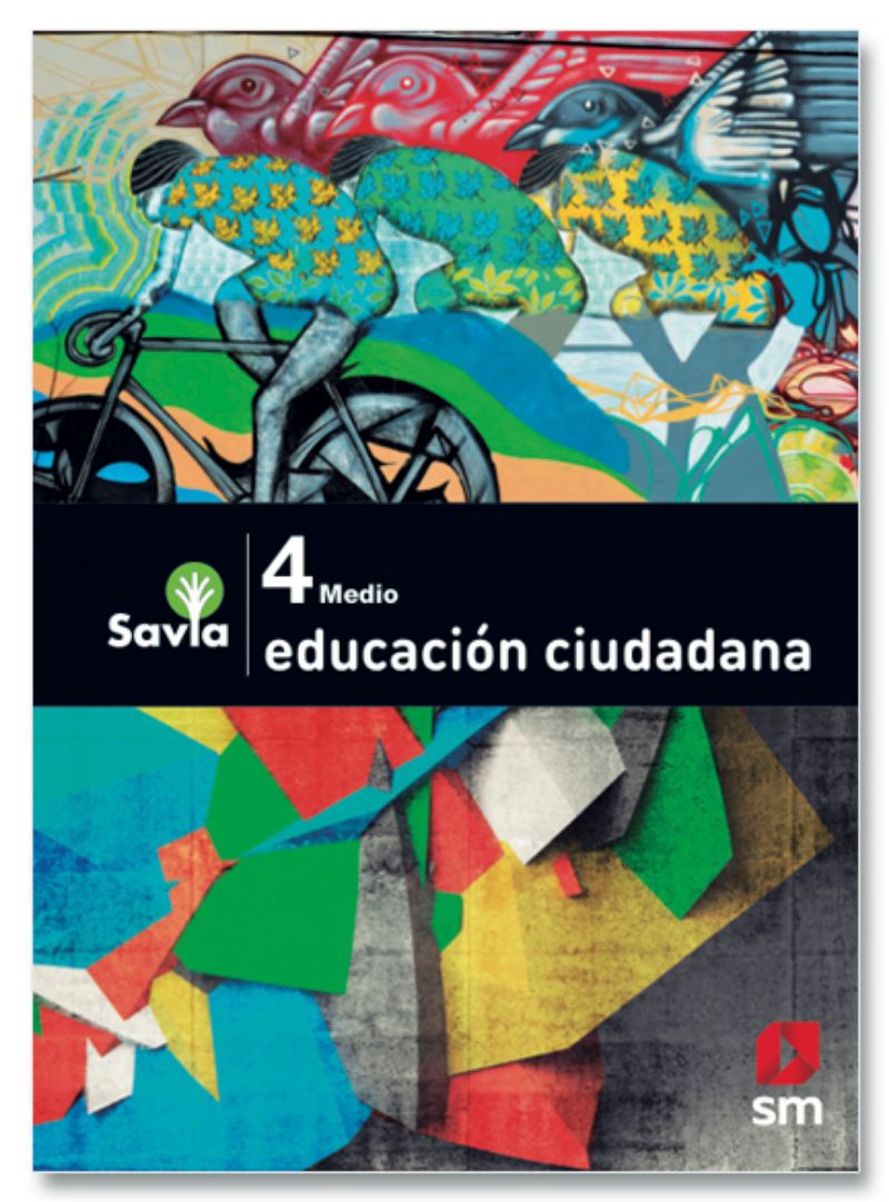 LIBRO EDUCACION CIUDADANA4 MEDIO - SAVIA. EDITORIAL: EDICIONES SM - 1