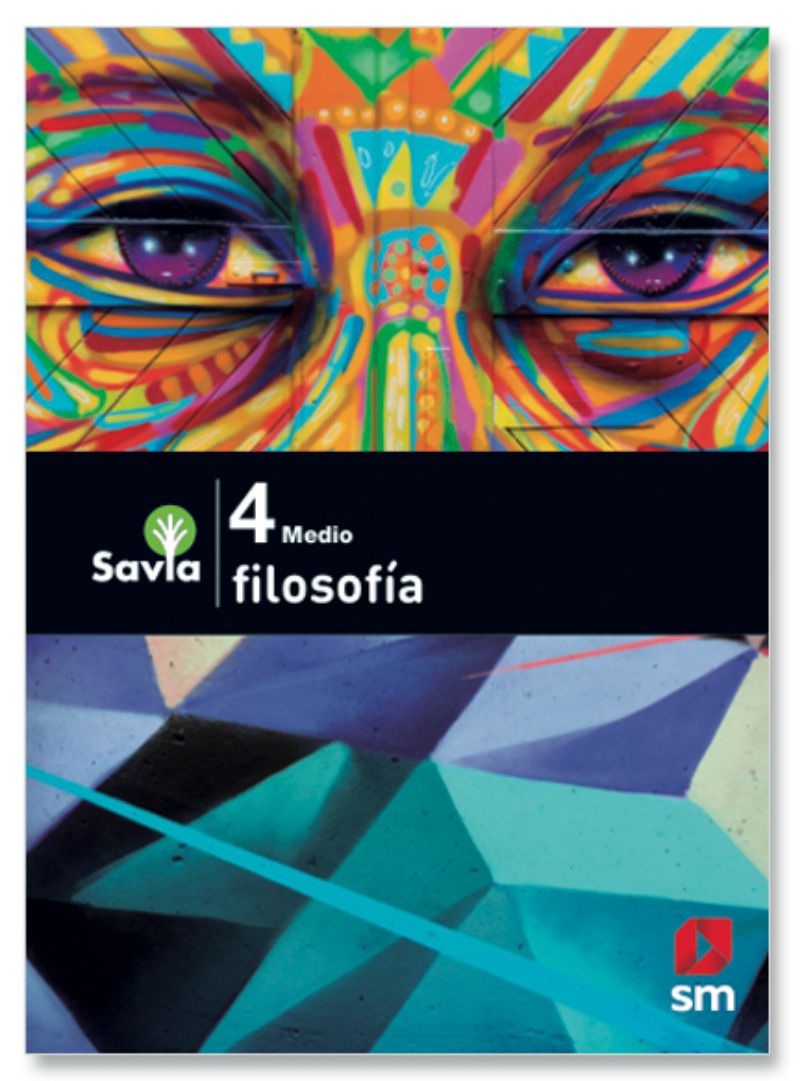 LIBRO FILOSOFIA4 MEDIO - SAVIA. EDITORIAL: EDICIONES SM - 1