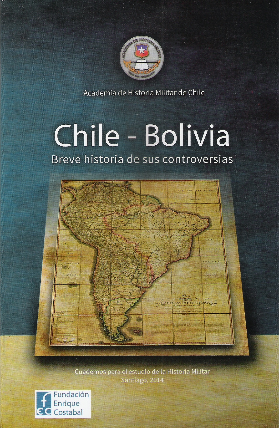 LIBRO CHILE-BOLIVIA. BREVE HISTORIA DE SUS CONTROVERSIAS ACADEMIA DE HISTORIA MILITAR - 1