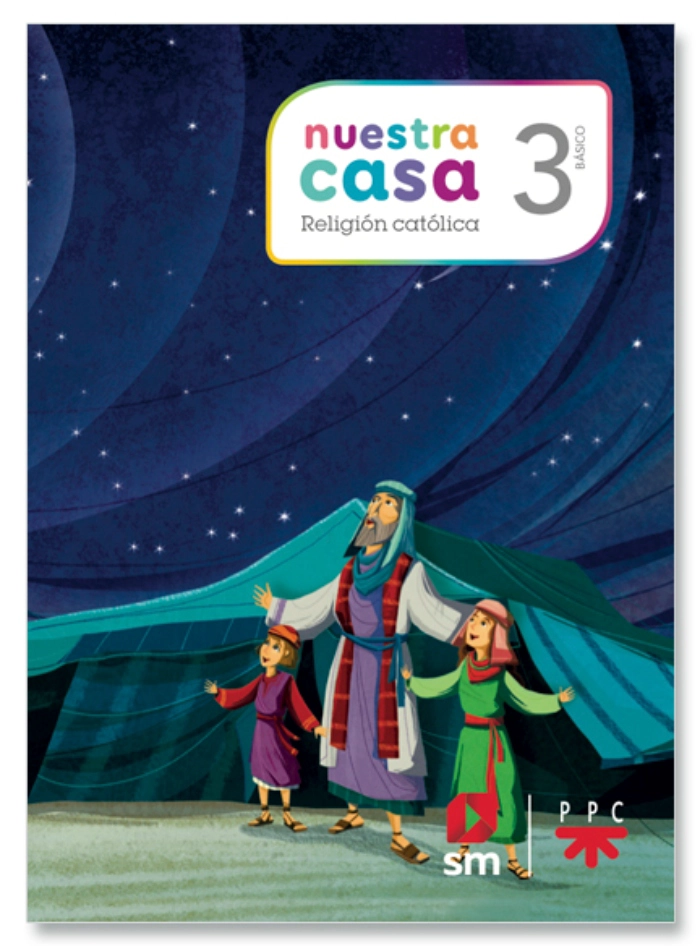 TEXTO NUESTRA CASA 3 BASICO RELIGION. EDITORIAL: EDICIONES SM - 1