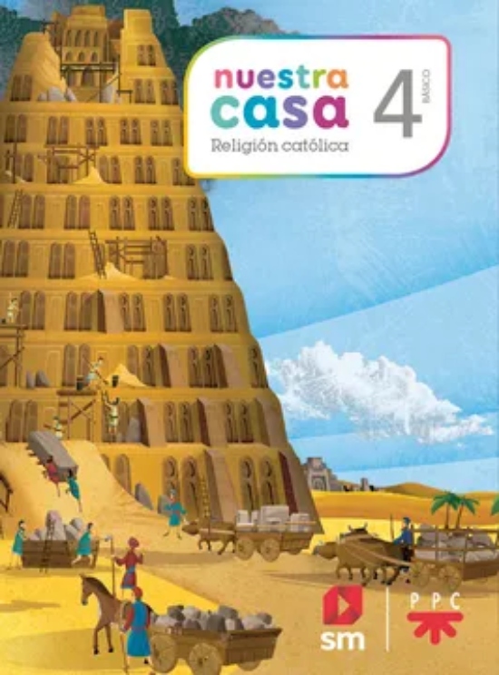 TEXTO NUESTRA CASA4 BASICO RELIGION. EDITORIAL: EDICIONES SM - 1