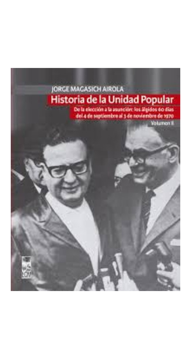 LIBRO HISTORIA DE LA UNIDAD POPULAR VOL II 682 JORGE MAGASICH - 1