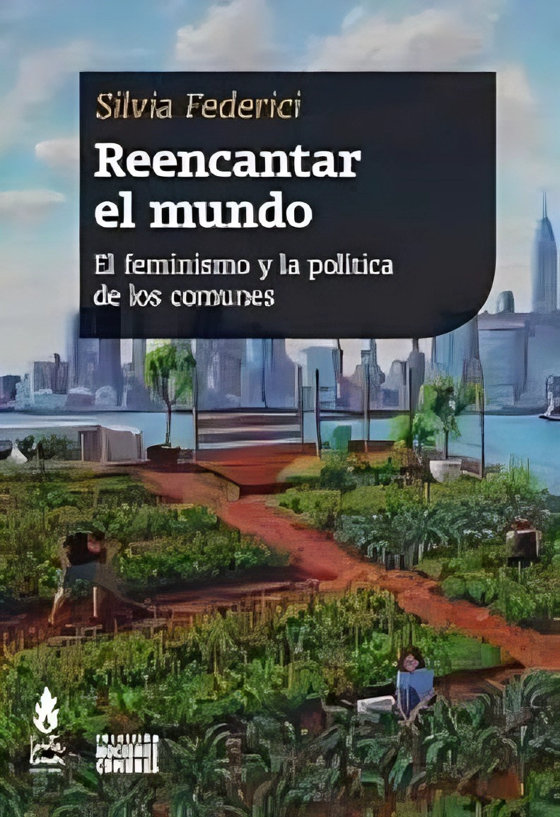 LIBRO REENCANTAR EL MUNDO SILVIA FEDERICI - 1