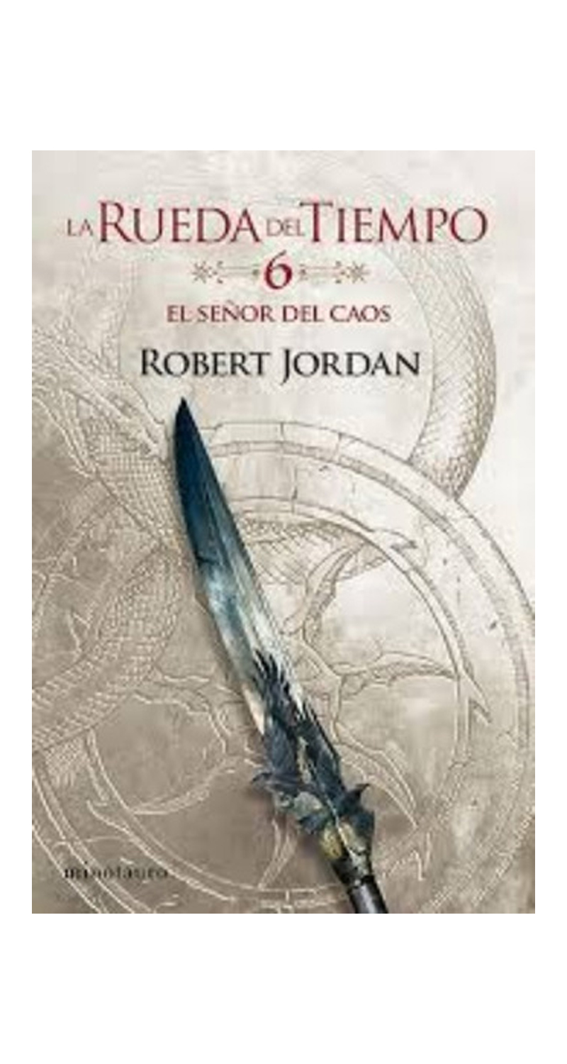 LIBRO LA RUEDA DEL TIEMPO N§ 06/14 EL SENOR DEL CAOS - R. JORDAN - 1
